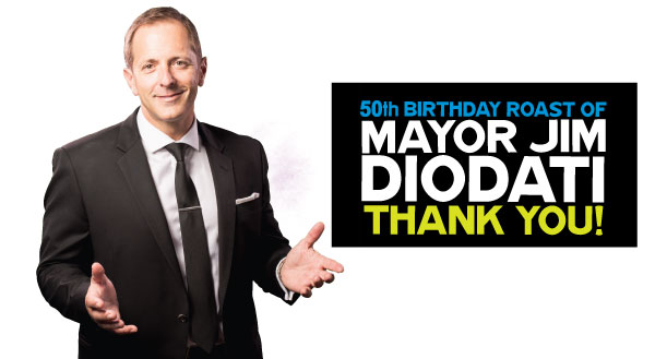 Mayor Jim Diodati's 50th Birthday Roast is 99% Sold Out!